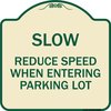 Signmission Slow Reduce Speed When Entering Parking Lot Heavy-Gauge Aluminum Sign, 18" x 18", TG-1818-22889 A-DES-TG-1818-22889